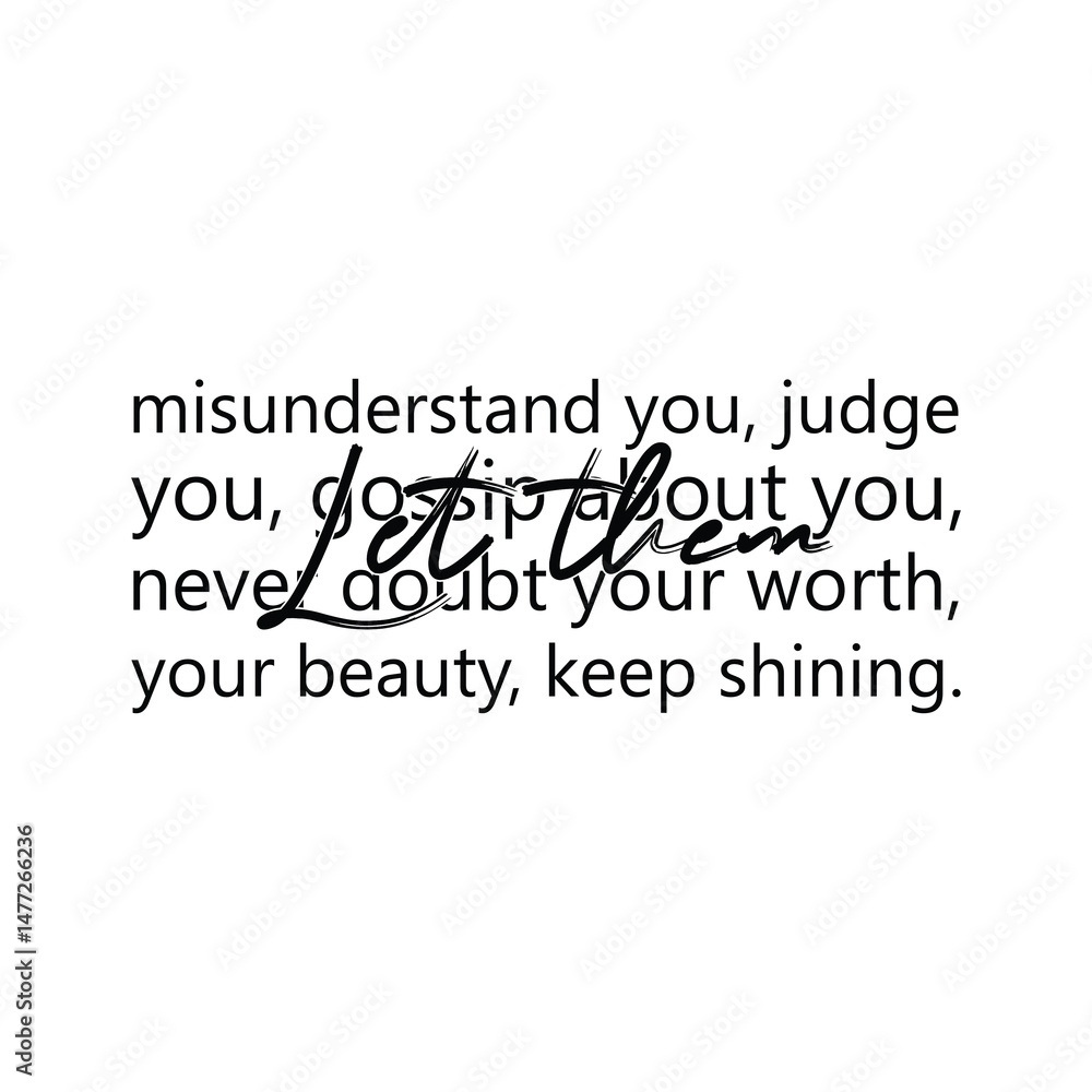 Obraz premium let them misunderstand you, judge ..........t-shirt design
