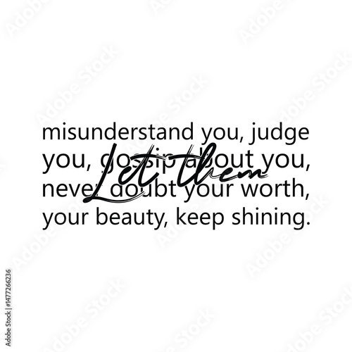 let them  misunderstand you, judge ..........t-shirt design