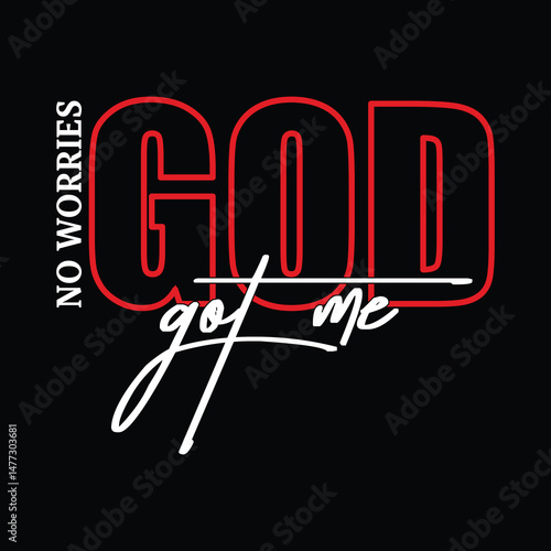  No Worries God Got Me 