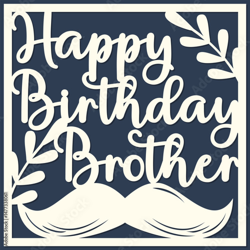 Birthday Brother card. Paper cut out design. Shadow box style. 3D design.