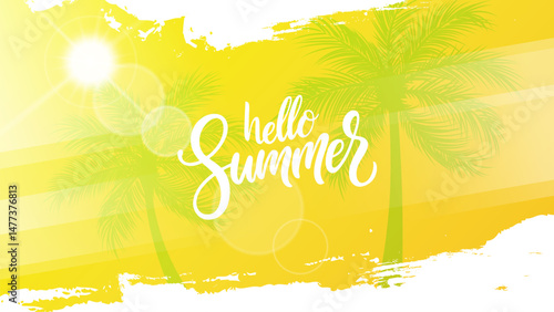 Hello Summer. Hand lettering, summer sun, palm trees and white brush strokes for Summertime season graphic design. Vector illustration.