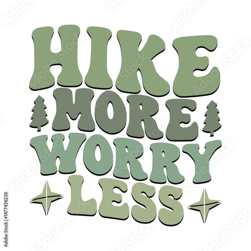 HIKE MORE WORRY LESS