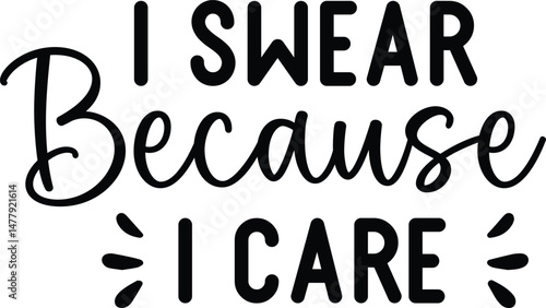 I swear because I care