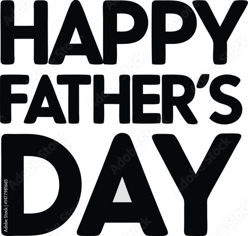 Bold black lettering typography design celebrating happy fathers day on a bright white background suitable for greetings and celebration of dads and fatherhood