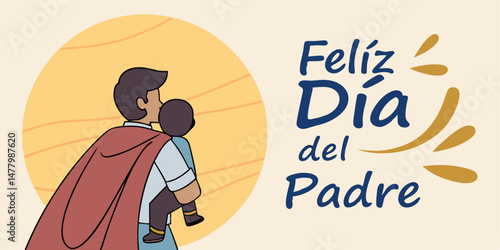 A superhero father holding his child feliz dia del padre illustration on white background