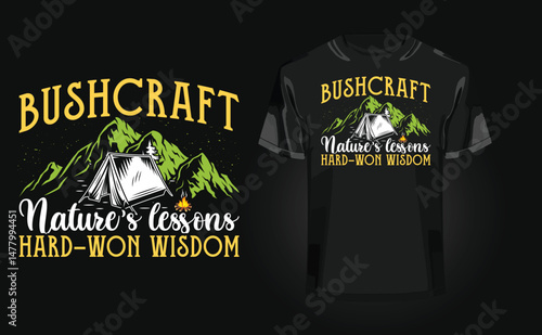 Bushcraft - Nature's lessons, hard-won wisdom t-shirt design
