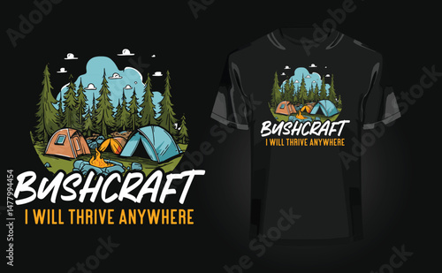 Bushcraft - I will thrive anywhere t-shirt design