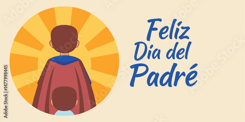 Colorful illustration for feliz dia del padre featuring super dad with son