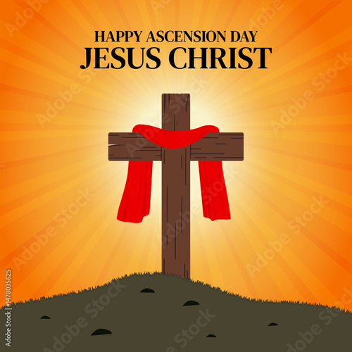 Vector of wooden cross with red cloth on hill, glowing sun rays, and “Happy Ascension Day Jesus Christ” text. Ideal for Christian holidays, church events, and faith designs.