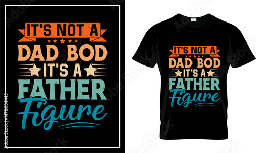 Dad Bod, Father Figure Vintage Retro T-Shirt Design