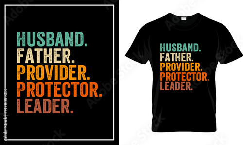 Husband, Father, Provider, Protector, Leader Retro Graphic T-Shirt Design 