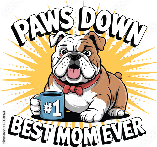 Adorable bulldog design celebrating mothers day and best mom ever with cute graphics