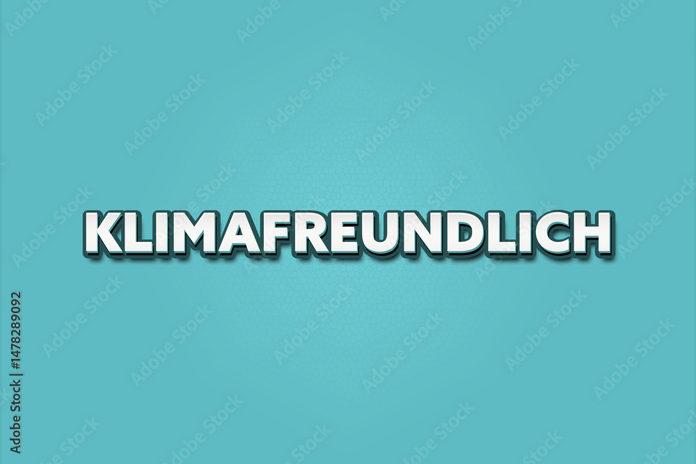 Klimafreundlich (Climate friendly) - A turquoise banner illustration with white text. Klimafreundlich (Climate friendly) - A turquoise banner illustration with white text.