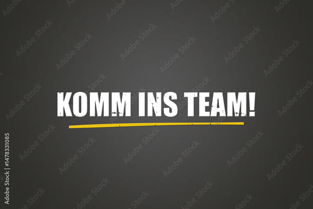 Fototapeta premium Komm ins Team (Join the team) - A blackboard with white text.