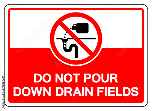 Do Not Pour Down Drain Fields Symbol Sign ,Vector Illustration, Isolate On White Background Label.EPS10
