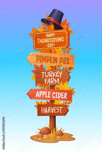 Thanksgiving holiday wooden sign board, holiday signage. Cartoon vector festive signpost decorated with autumn leaves, mushrooms and a pilgrim hat. Pumpkin pie, turkey farm, apple cider and harvest