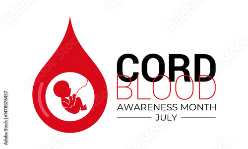 Cord Blood Awareness Month July. Health and Holiday medical concept banner. It is obtained after birth from the umbilical cord and placenta of the baby. Banner poster, flyer and background design.