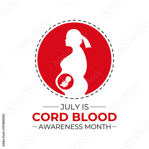 Cord Blood Awareness Month July. Health and Holiday medical concept banner. It is obtained after birth from the umbilical cord and placenta of the baby. Banner poster, flyer and background design.