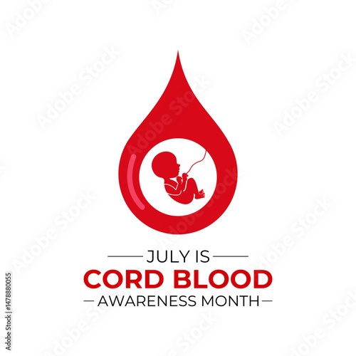 Cord Blood Awareness Month July. Health and Holiday medical concept banner. It is obtained after birth from the umbilical cord and placenta of the baby. Banner poster, flyer and background design.