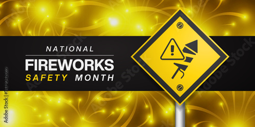 National Fireworks Safety Month. Sign and fireworks. Great for posters, banners, social media and more. Black background.