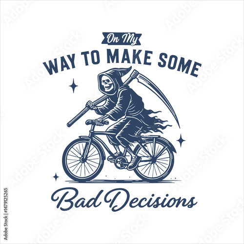 On My Way To make Some Bad Decisions