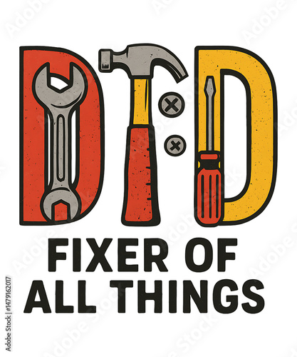 Dad fixer of all things