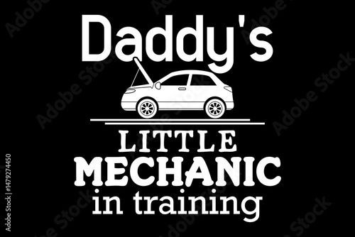Daddy's little mechanic in training svg mechanic quotes typography t-shirt design for cricut.
