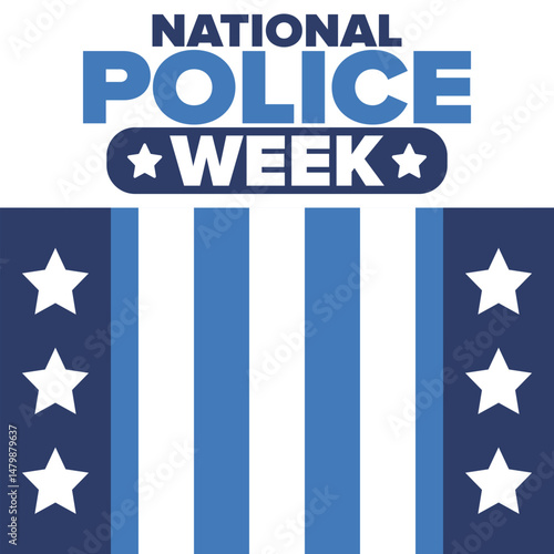 National Police Week in May. Celebrated annual in United States. In honor of the police hero. Police badge and patriotic elements. Officers Memorial Day. Poster, card, banner. Vector illustration