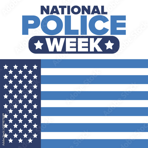 National Police Week in May. Celebrated annual in United States. In honor of the police hero. Police badge and patriotic elements. Officers Memorial Day. Poster, card, banner. Vector illustration