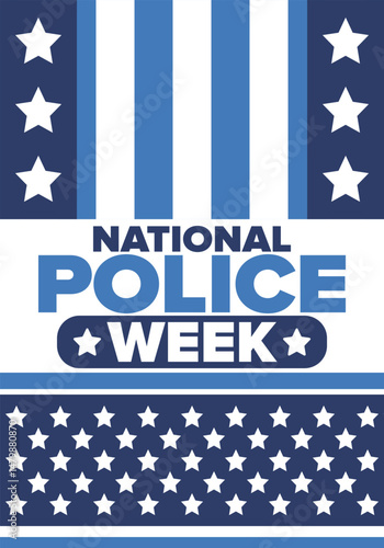 National Police Week in May. Celebrated annual in United States. In honor of the police hero. Police badge and patriotic elements. Officers Memorial Day. Poster, card, banner. Vector illustration