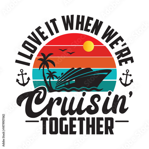 I Love It when We're Cruising Together