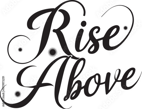 Rise Above Typography Silhouette Vector Art Illustration Eps