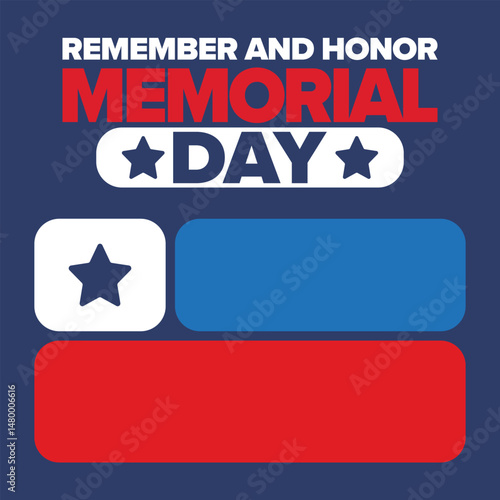 Memorial Day in United States. Remember and Honor. Federal holiday for remember and honor persons who have died while serving in the United States Armed Forces. Celebrated in May. Vector poster