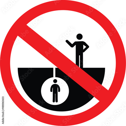 prohibition sign warning against lowering a person into a hole or pit with red circle and diagonal line