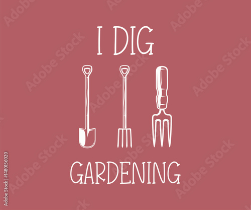 I dig gardening, High quality gardening T shirt graphic with hand drawn plants and a humorous slogan, great for print on demand and garden merchandise