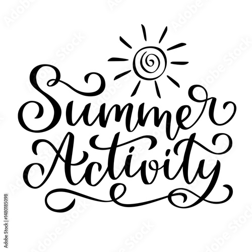 Summer Activity lettering in script style. Black letters on white background. Brush hand written calligraphy style with flourish	