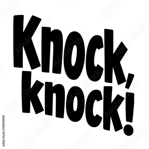 Knock, knock!  Bold black lettering on a white background. Playful and attention-grabbing typography perfect for greeting cards, posters, and more.