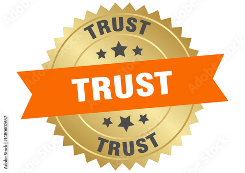 trust. trust round orange and gold label isolated on transparent background