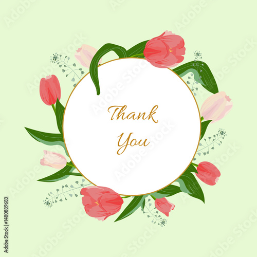 Round frame with the inscription THANK YOU. Inscription, calligraphy. In the background, delicate tulips and wild flowers. Vector illustration. 