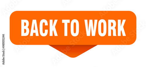 back to work sticker. back to work sign on transparent background
