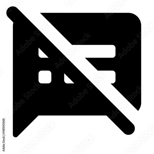 A black speech bubble with horizontal lines and a diagonal line through it indicating no communication