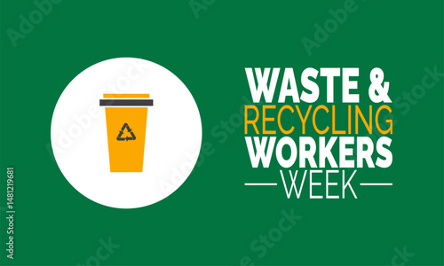 Waste and Recycling Workers Week.  Sanitation Worker  Poster, Recycling Banner, Social Media Post, Appreciation  Card & Background Design Inspiration Vector Illustration