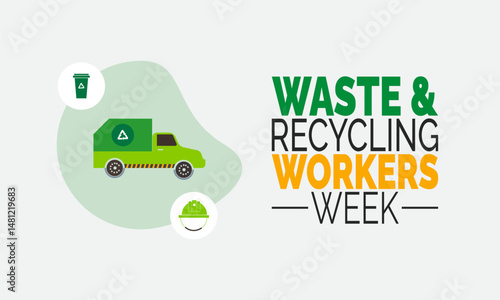 Waste and Recycling Workers Week.  Sanitation Worker  Poster, Recycling Banner, Social Media Post, Appreciation  Card & Background Design Inspiration Vector Illustration