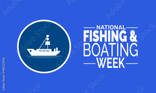 National Fishing and Boating Week.  Outdoor Adventure Concept, Boating and Fishing Poster, Event Banner, Social Media Post, Nature Background Design Inspiration Vector Illustration