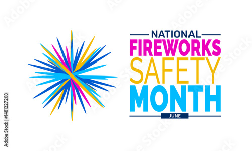 National Fireworks Safety Month.  Fireworks Safety Concept, Festival Poster, Banner, Cards, Social Media Post or Safety Awareness Background Design Inspiration Vector Illustration