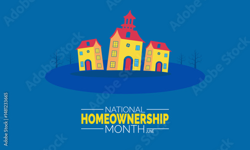 June is National Homeownership Month. Housing Celebration Concept, Real Estate Poster, Homeownership Banners, Cards, Social Media Post and Home Background Design Inspiration Vector Illustration