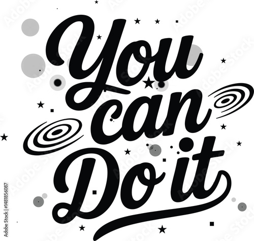 Motivational “You Can Do It” Hand Lettering with Stars and Cosmic Design