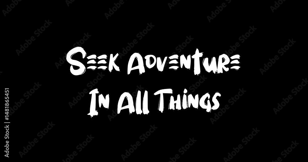 Grunge Transition Effect Animated Bold Text Typography Quotation Seek Adventure In All Things Grunge Transition Effect Animated Bold Text Typography Quotation Seek Adventure In All Things