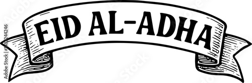 Black-and-white banner with "EID AL-ADHA" text, symbolizing the Islamic festival of sacrifice, festive celebration, and religious observance with decorative ribbon design