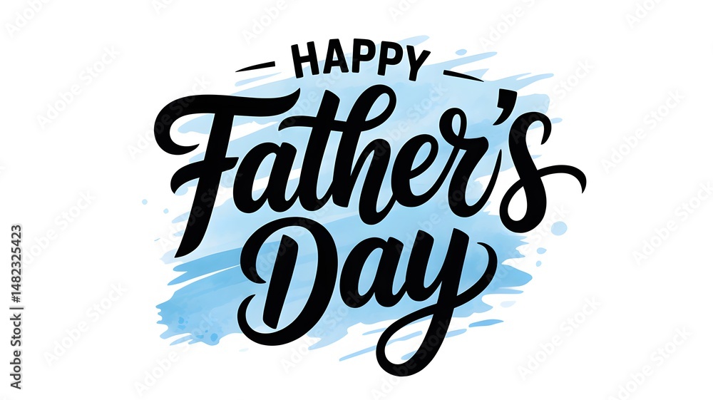 Fototapeta premium Happy Fathers Day Script Text on Blue Watercolor Splatter and White Background